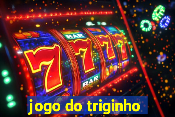 jogo do triginho